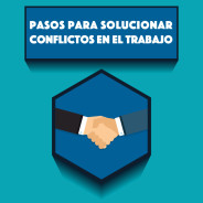 5 pasos esenciales para solucionar los conflictos en el trabajo